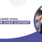 Factors to Consider While Fighting for Child Custody in Illinois