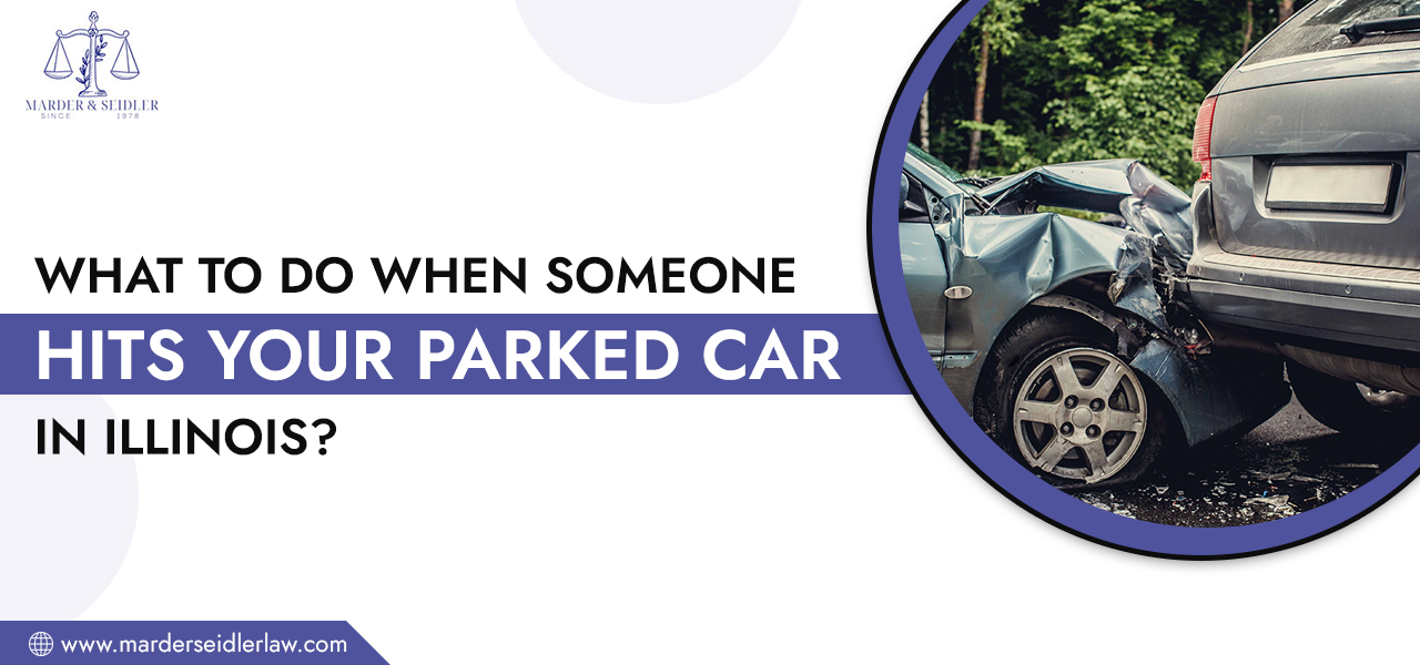 What-to-Do-When-Someone-Hits-Your-Parked-Car-in-Illinois