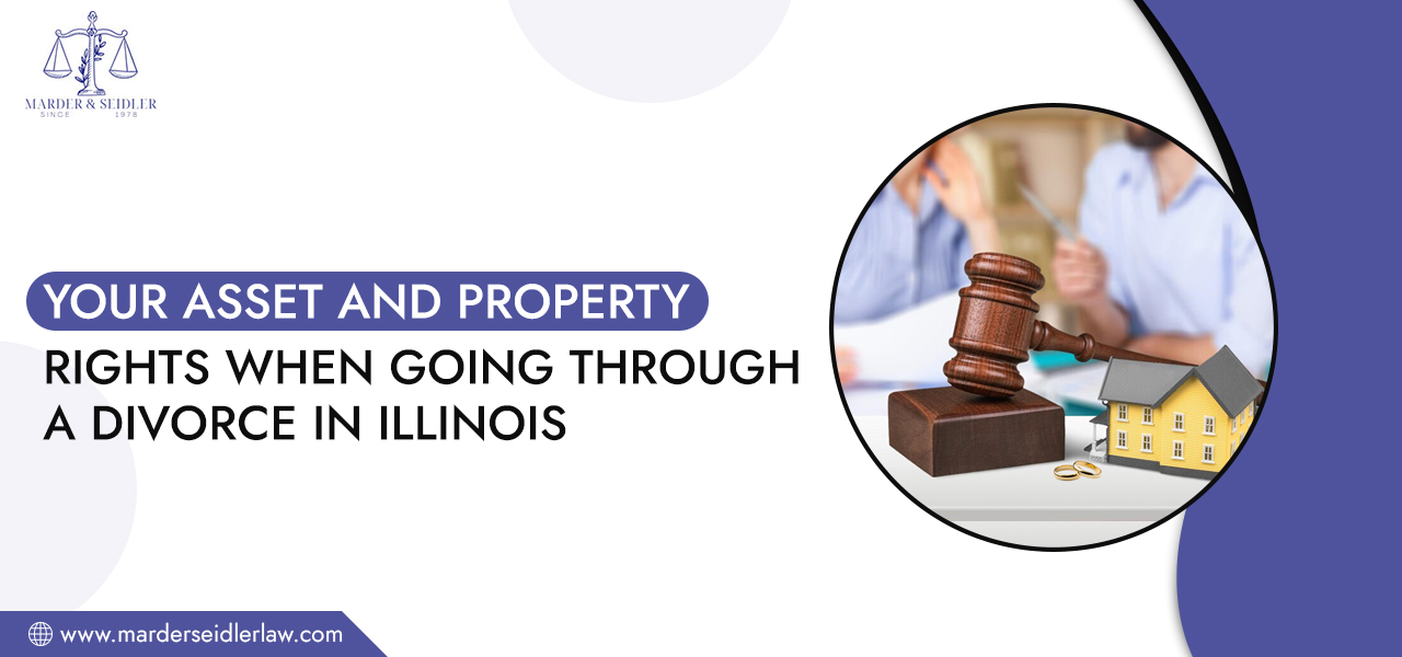 Know-Your-Asset-and-Property-Rights-When-Going-Through-a-Divorce-in-Illinois