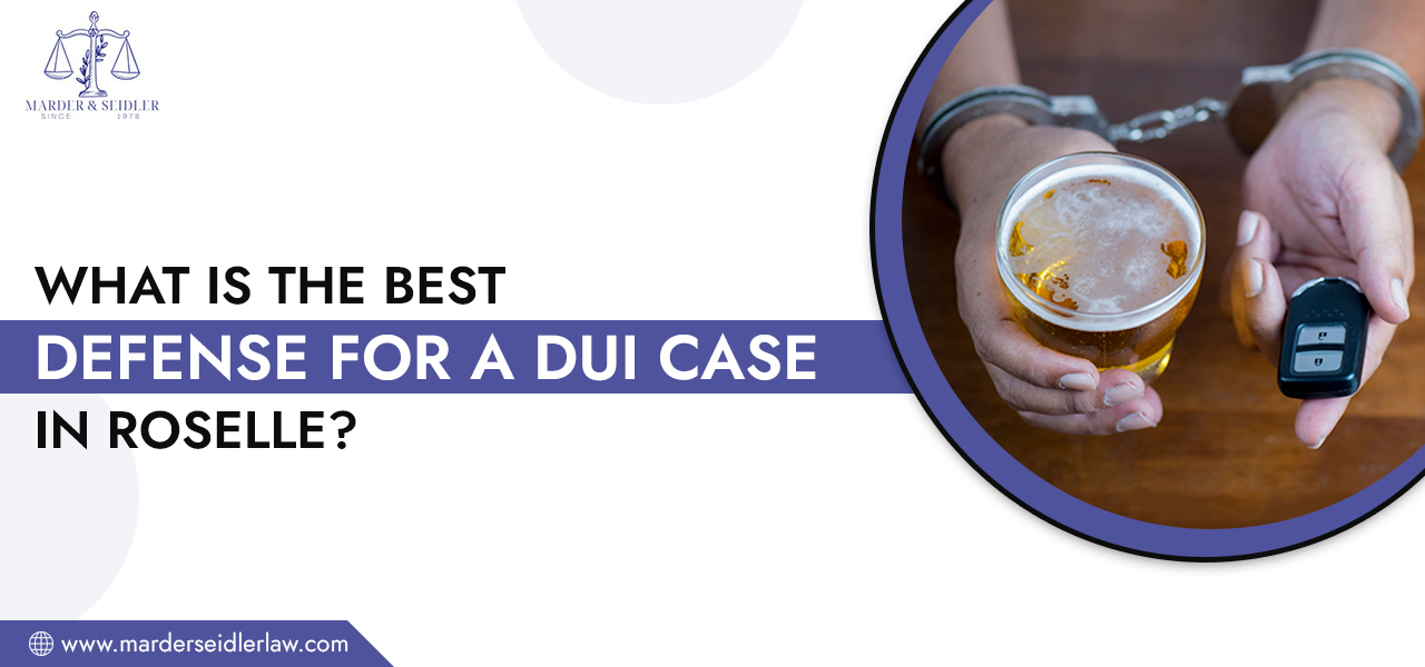 What is the best defense for a DUI case in Roselle?