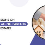 Can-I-Take-Decisions-on-Behalf-of-My-Aging-Parents-for-Their-Real-Estate