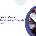 Is-There-a-Way-to-Avoid-Capital-Gains-Tax-When-Transferring-Property-to-a-Family-Member