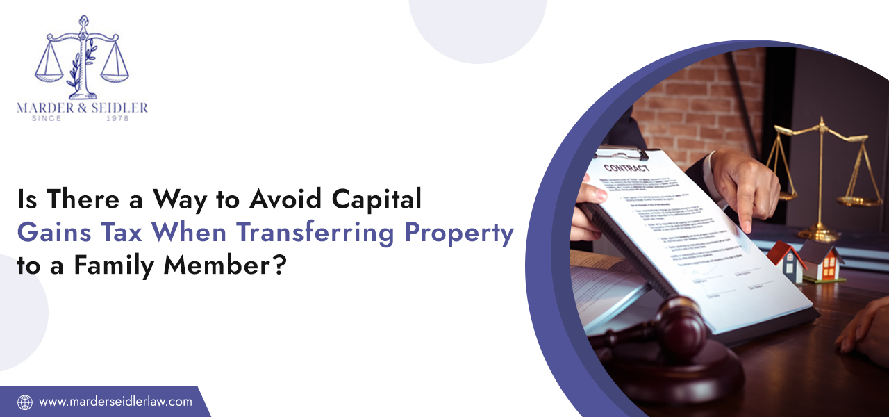 Is-There-a-Way-to-Avoid-Capital-Gains-Tax-When-Transferring-Property-to-a-Family-Member