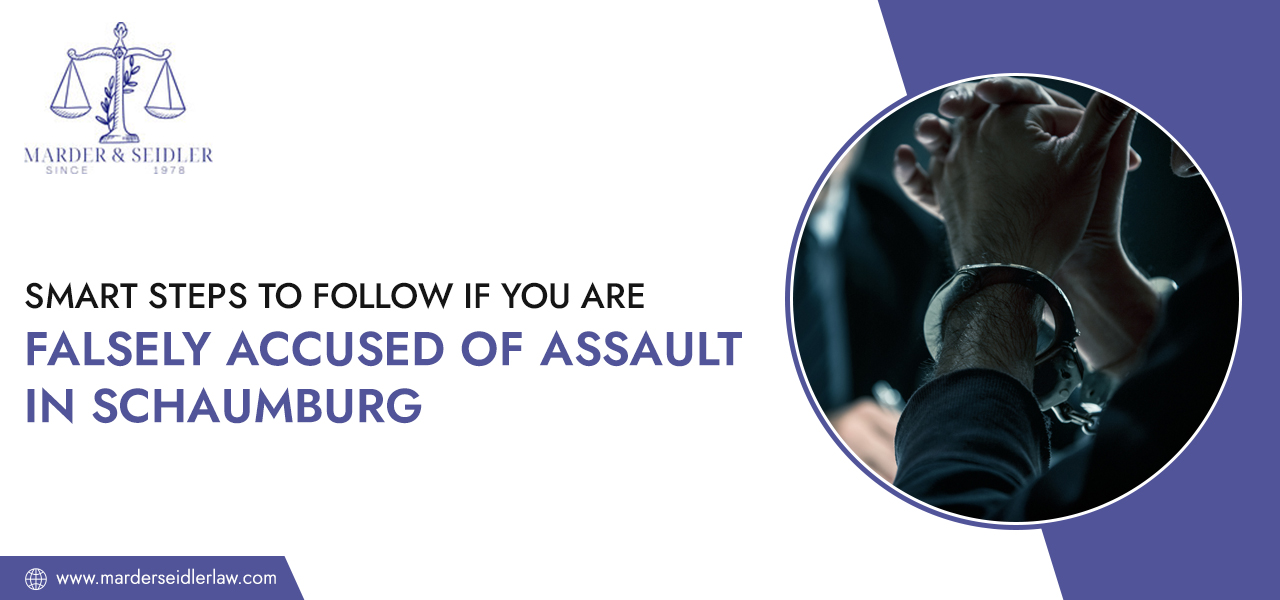Smart-Steps-to-Follow-if-You-Are-Falsely-Accused-of-Assault-in-Schaumburg